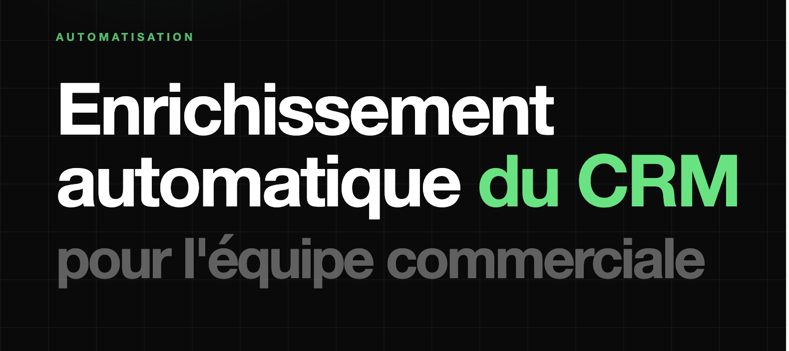 Enrichissement automatique du CRM pour l'équipe commerciale